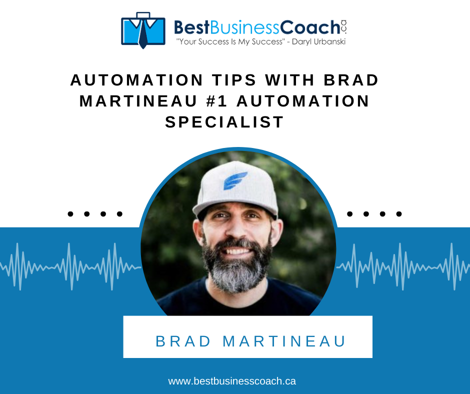 Automation Tips With Brad Martineau #1 Automation Specialist – Business Coaching For Small Businesses