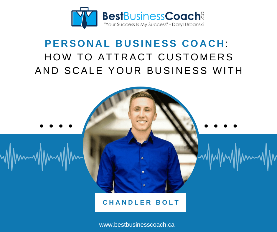 Sales Strategy and Skills Personal Coach How to Attract Customers and Scale Your Business with Chandler Bolt