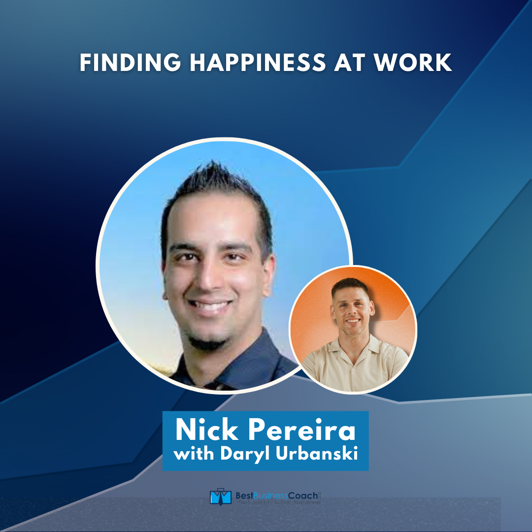 Finding Happiness At Work – With Nick Pereira