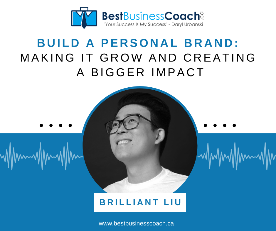 Build A Personal Brand: Making It Grow And Creating A Bigger Impact with Brilliant Liu