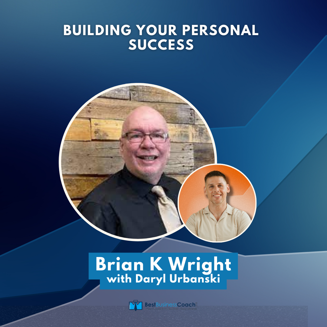 Building Your Personal Success with Brian K Wright