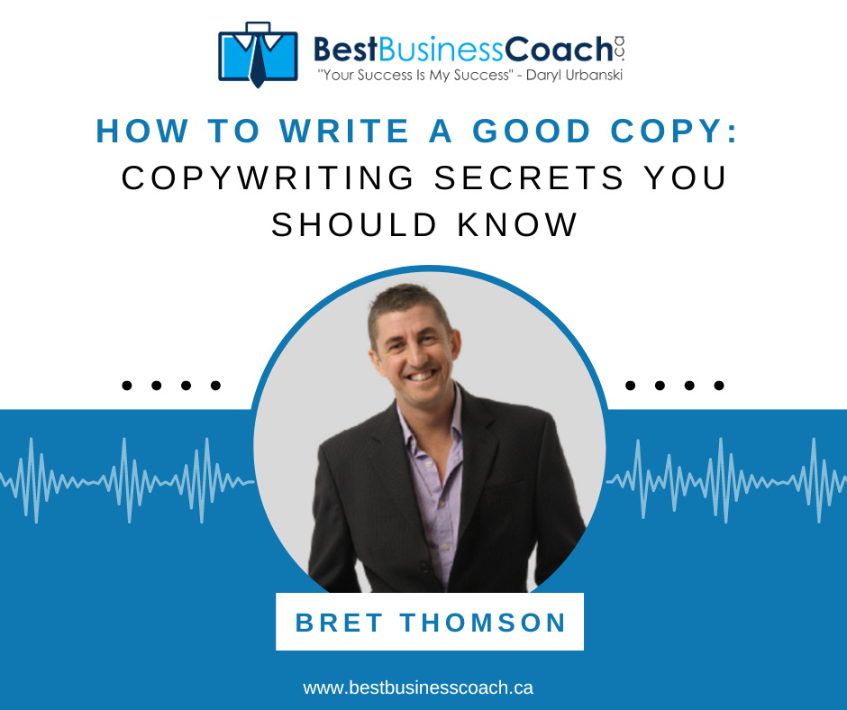 How to Write a Good Copy: Copywriting Secrets You Should Know With Bret Thomson