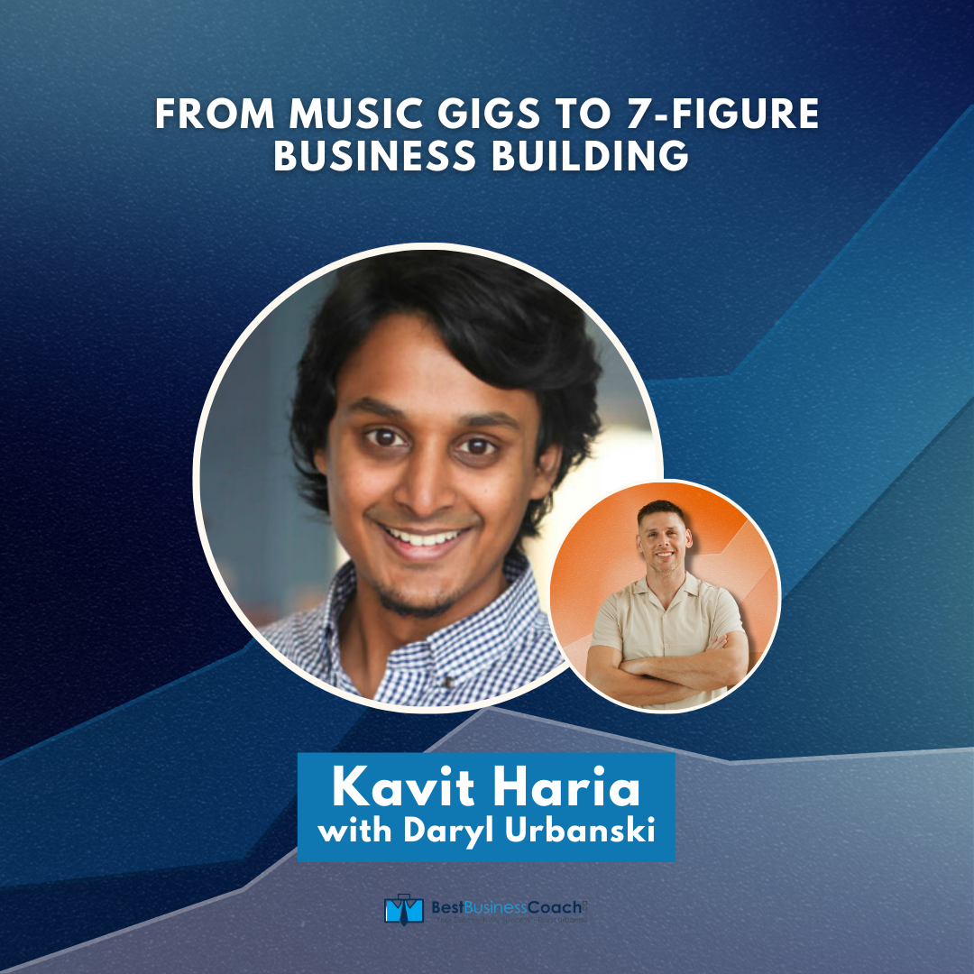 From Music Gigs To 7-Figure Business Building with Kavit Haria
