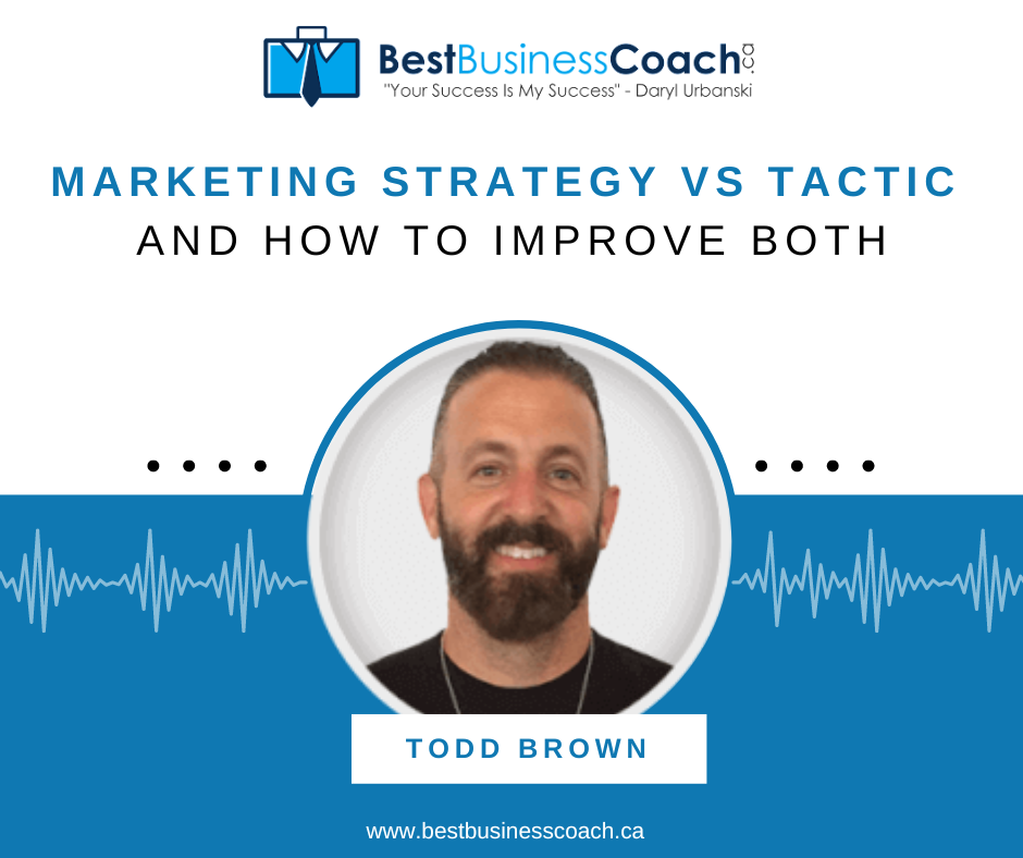 Marketing Strategy vs Tactics And How to Improve Both with Todd Brown