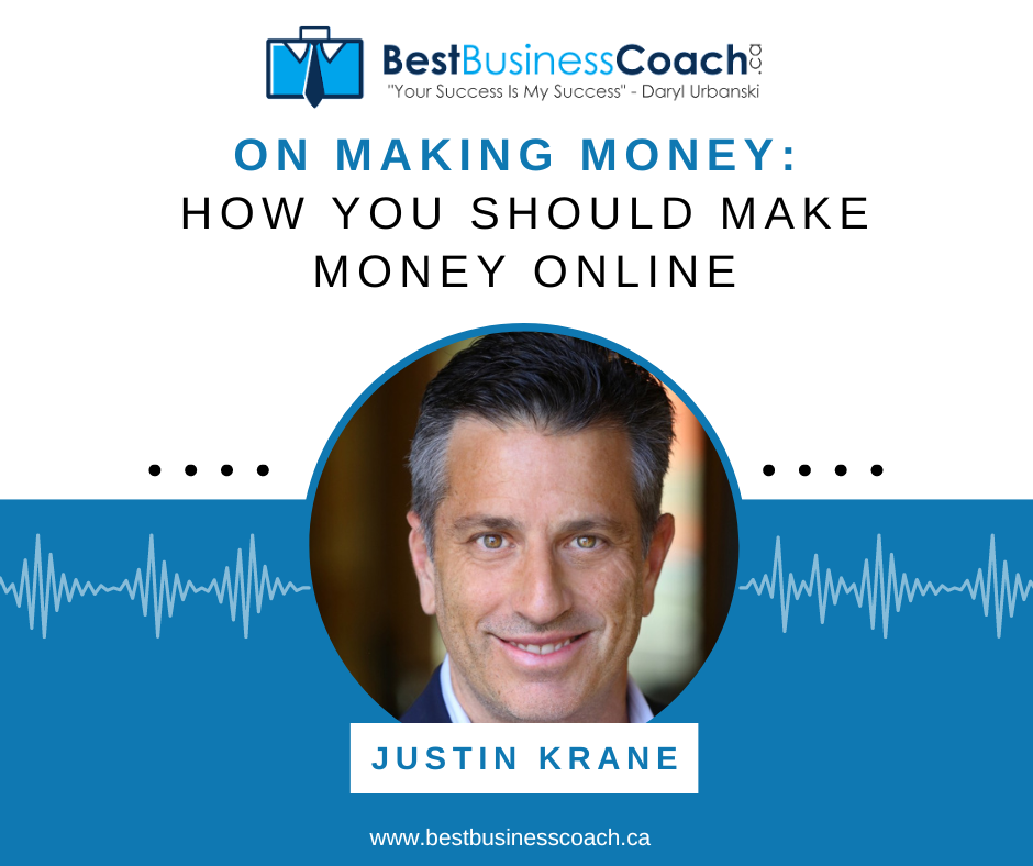 On Making Money How You Should Make Money Online with Justin Krane