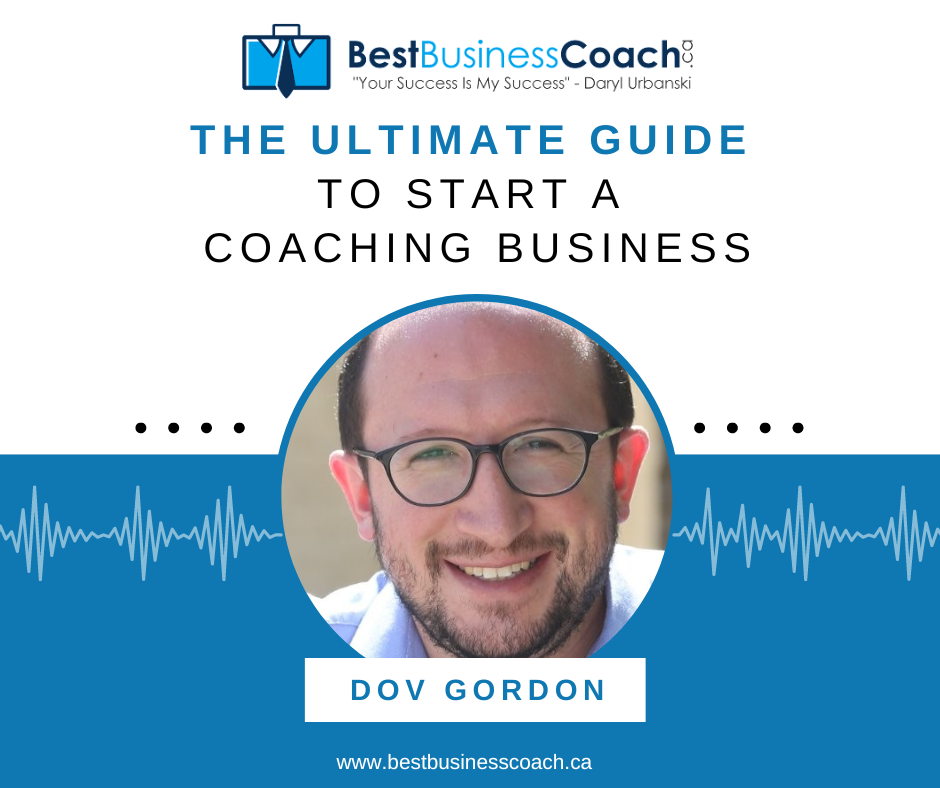 The Ultimate Guide To Start A Coaching Business with Dov Gordon