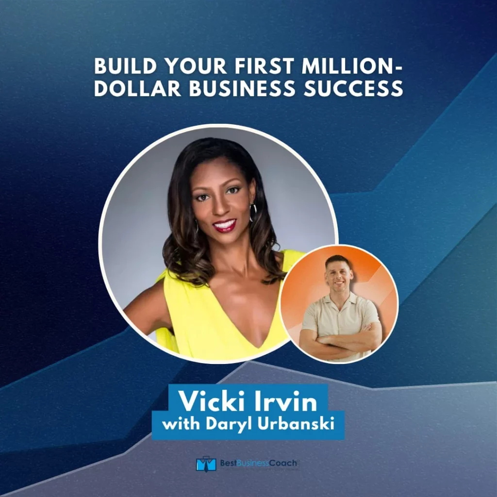 Build Your First Million-Dollar Business Success — With Vicki Irvin
