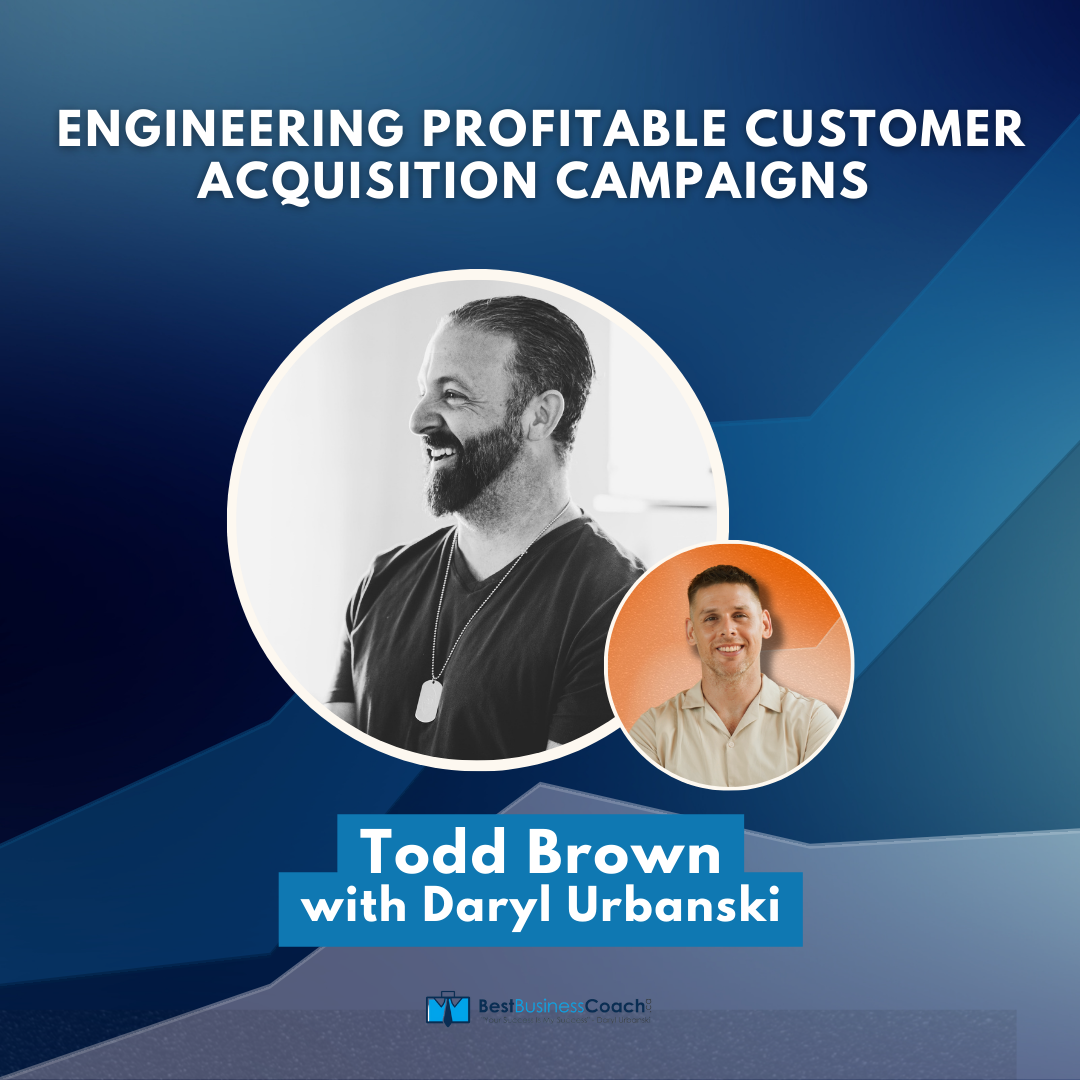 Engineering Profitable Customer Acquisition Campaigns with Todd Brown