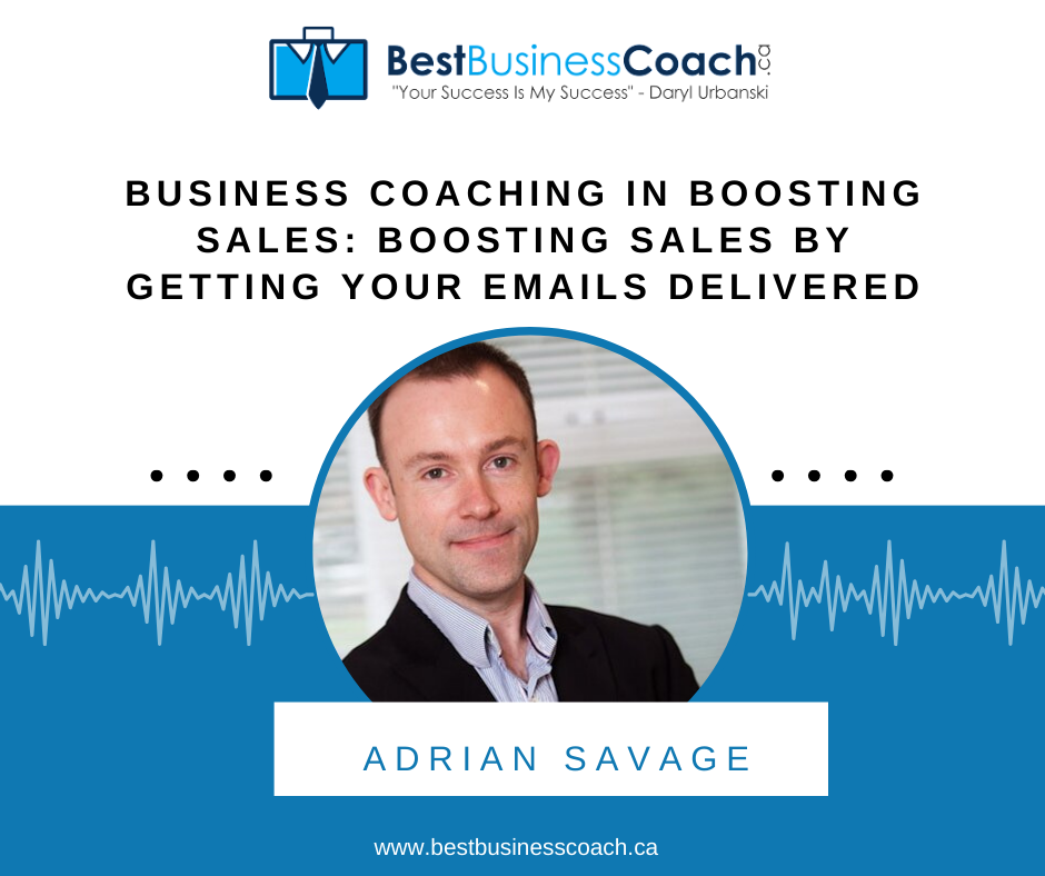 Business Coaching in Boosting Sales: Boosting Sales By Getting Your Emails Delivered – With Adrian Savage
