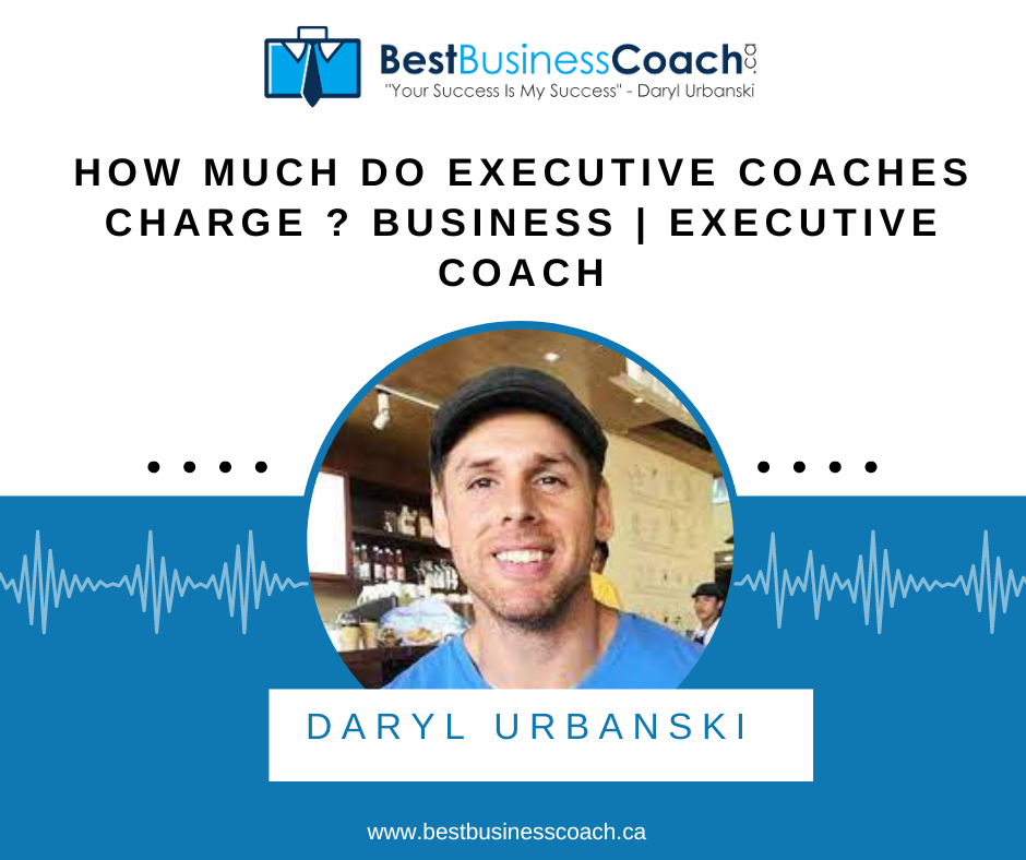 How Much Do Executive Coaches Charge? Business | Executive Coach