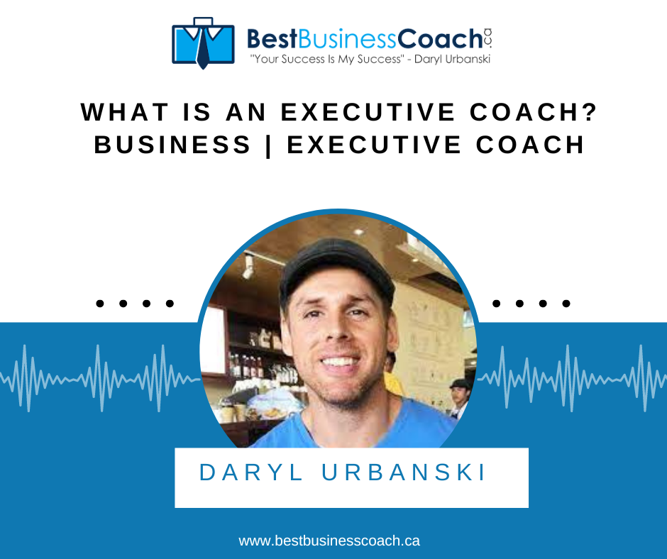 What Is An Executive Coach? Business | Executive Coach