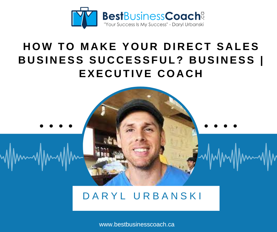 How To Make Your Direct Sales Business Successful? Business | Executive Coach
