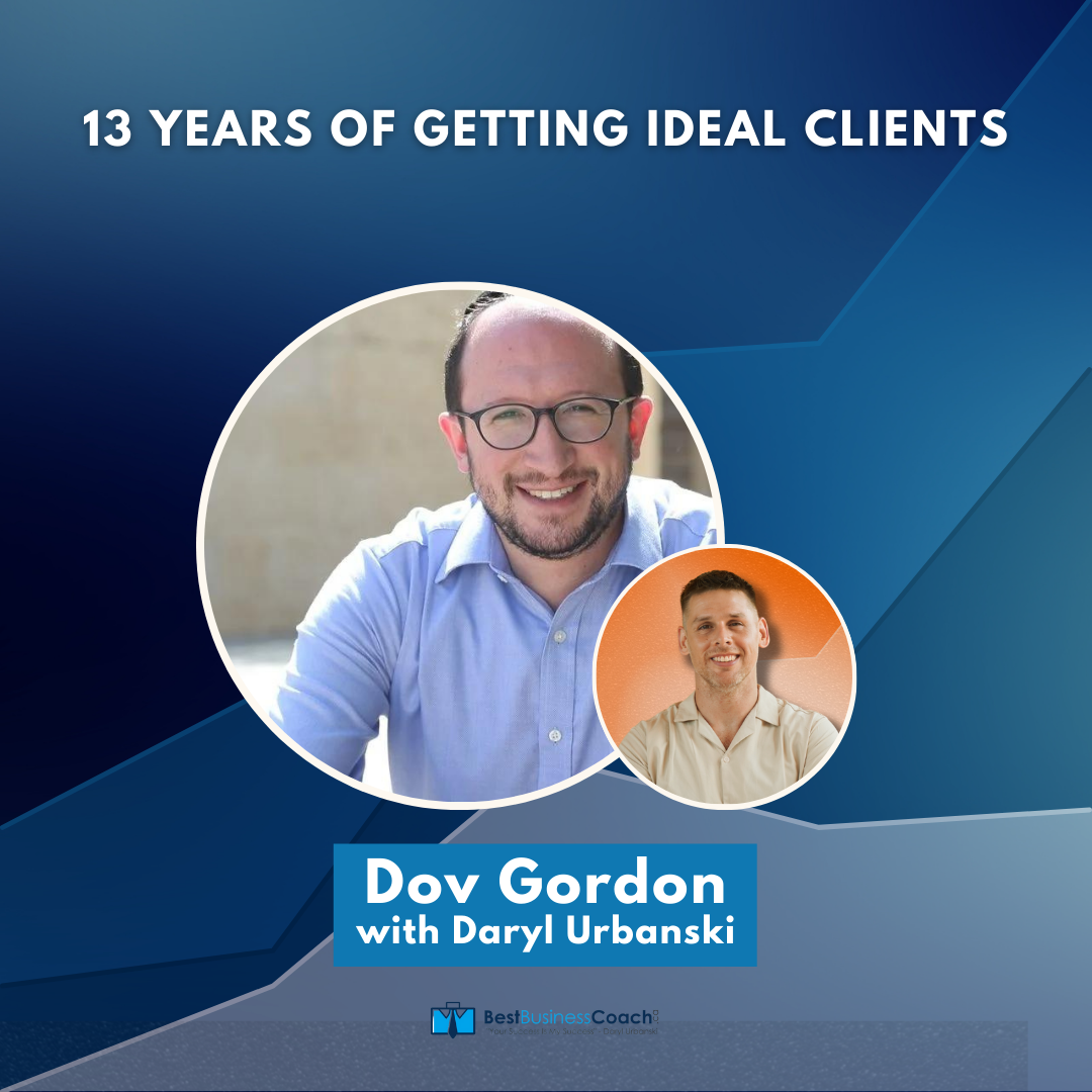 13 Years Of Getting Ideal Clients With Dov Gordon