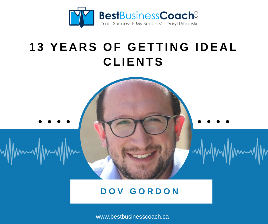 13 Years Of Getting Ideal Clients With Dov Gordon