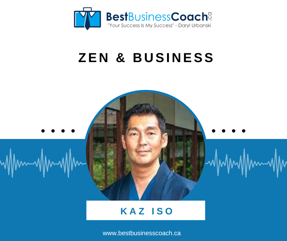 Zen & Business – With Kaz Iso
