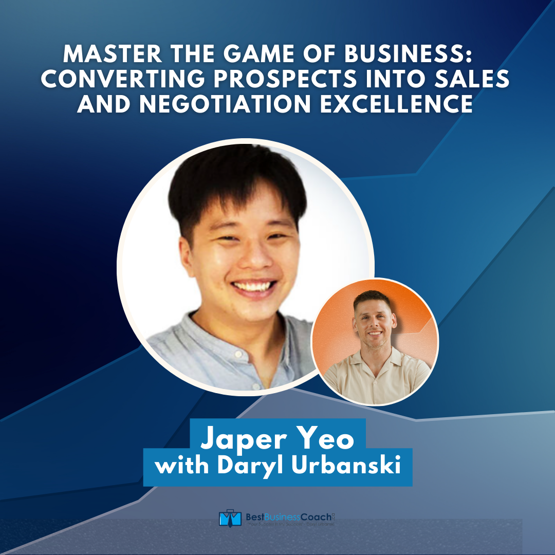Master the Game of Business Converting Prospects into Sales and Negotiation Excellence with Japer Yeo