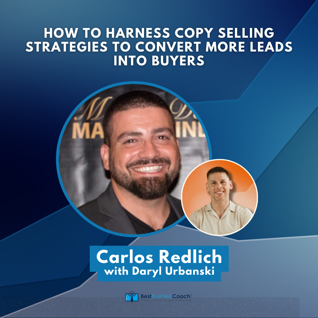 How to Harness Copy Selling Strategies to Convert More Leads into Buyers with Carlos Redlich