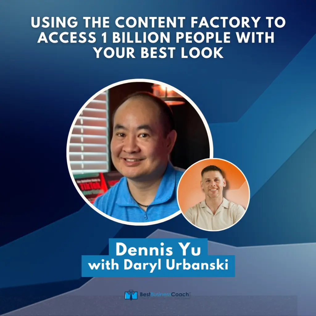 Dennis Yu - Using The Content Factory To Access 1 Billion People With Your Best Look