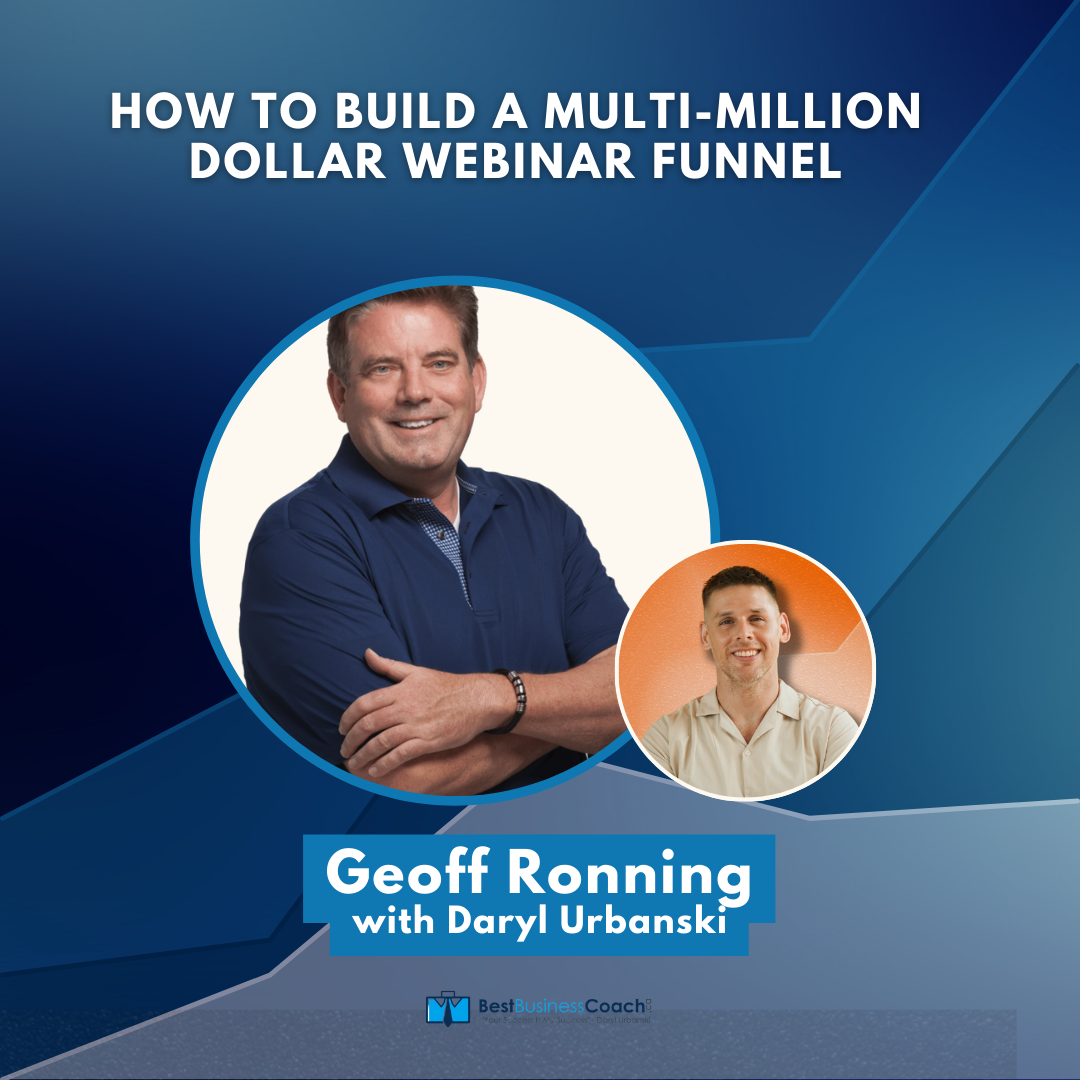 How To Build A Multi-Million Dollar Webinar Funnel – With Geoff Ronning