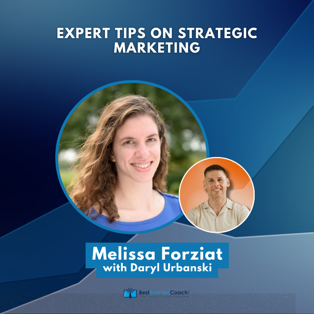 Expert Tips on Strategic Marketing with Melissa Forziat