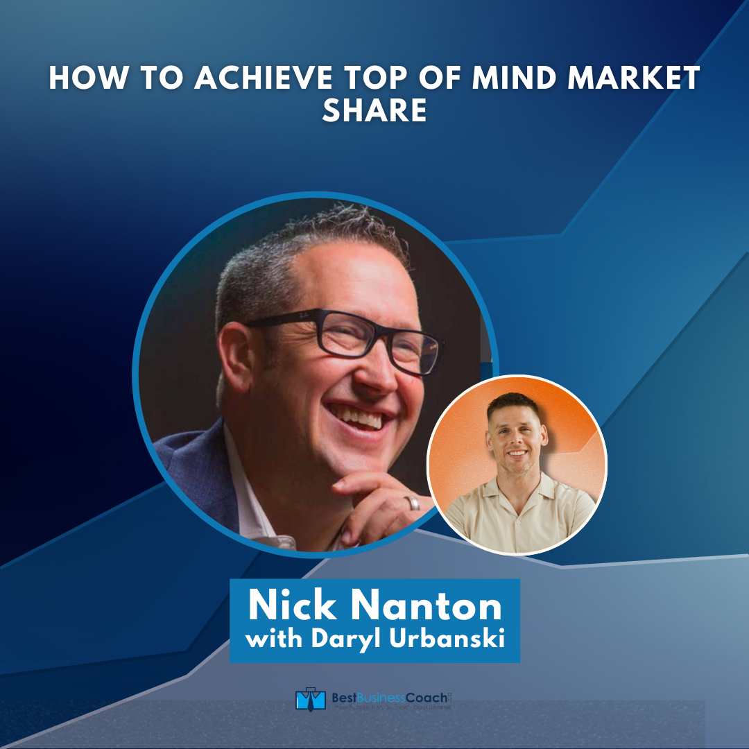 How to Achieve Top of Mind Market Share - With Nick Nanton