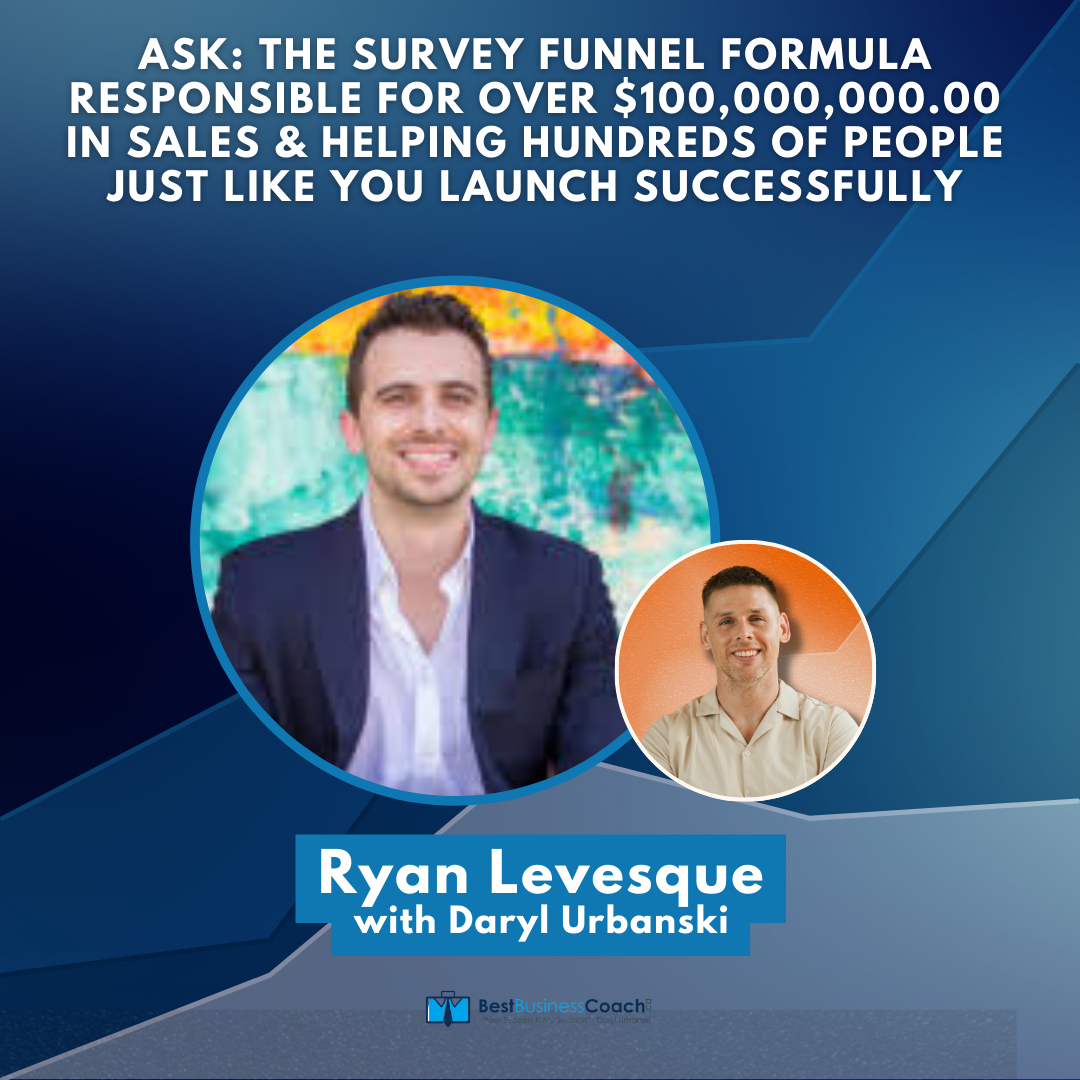 Ask: The Survey Funnel Formula Responsible For Over $100,000,000.00 In Sales & Helping Hundreds Of People Just Like YOU Launch Successfully With Ryan Levesque