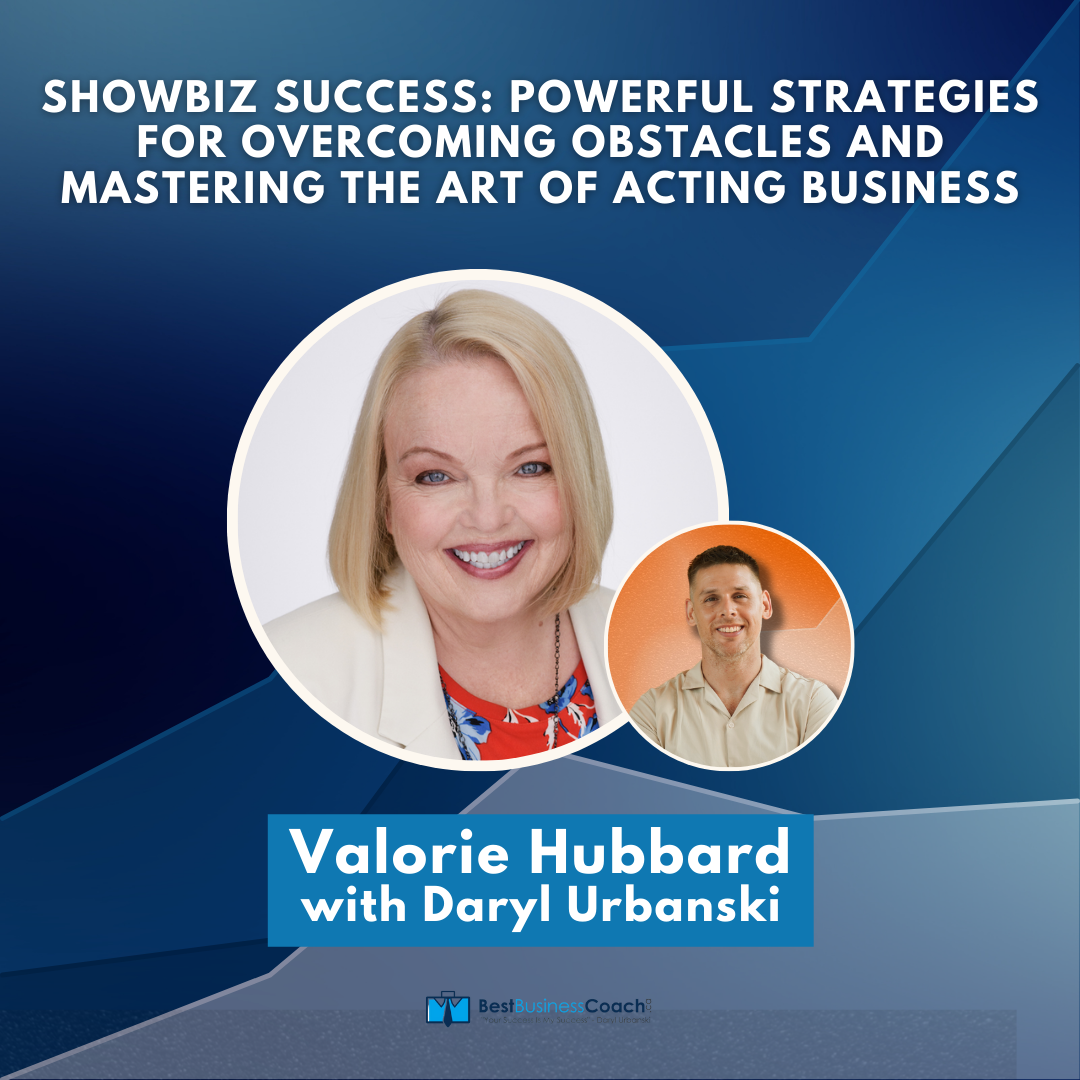 Showbiz Success: Valorie Hubbard's Powerful Strategies for Overcoming Obstacles and Mastering the Art of Acting Business 