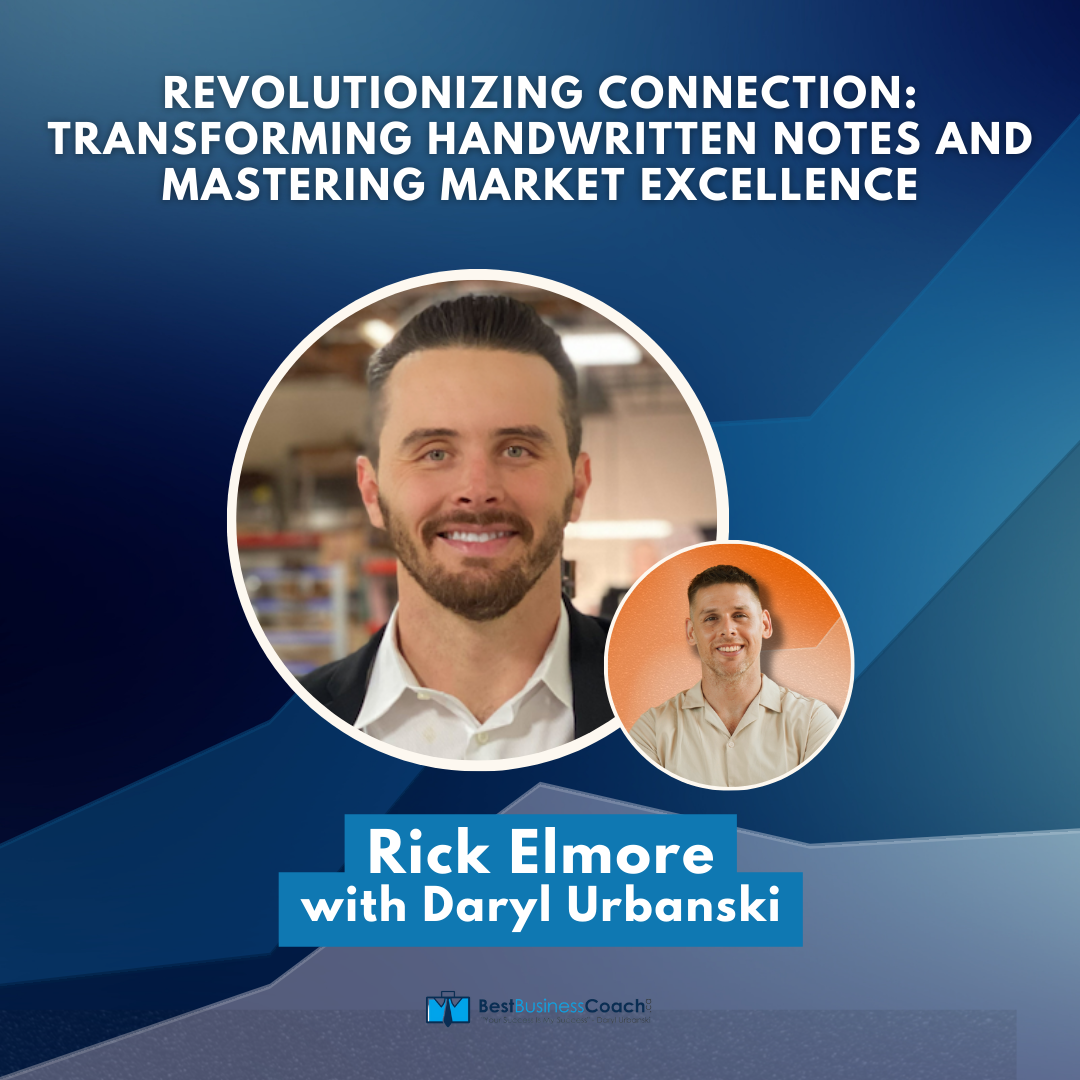 Revolutionizing Connection: Transforming Handwritten Notes and Mastering Market Excellence with Rick Elmore