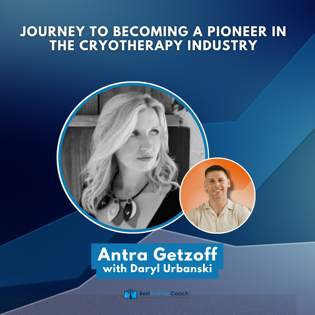 Journey to Becoming a Pioneer in the Cryotherapy Industry With Antra Getzoff