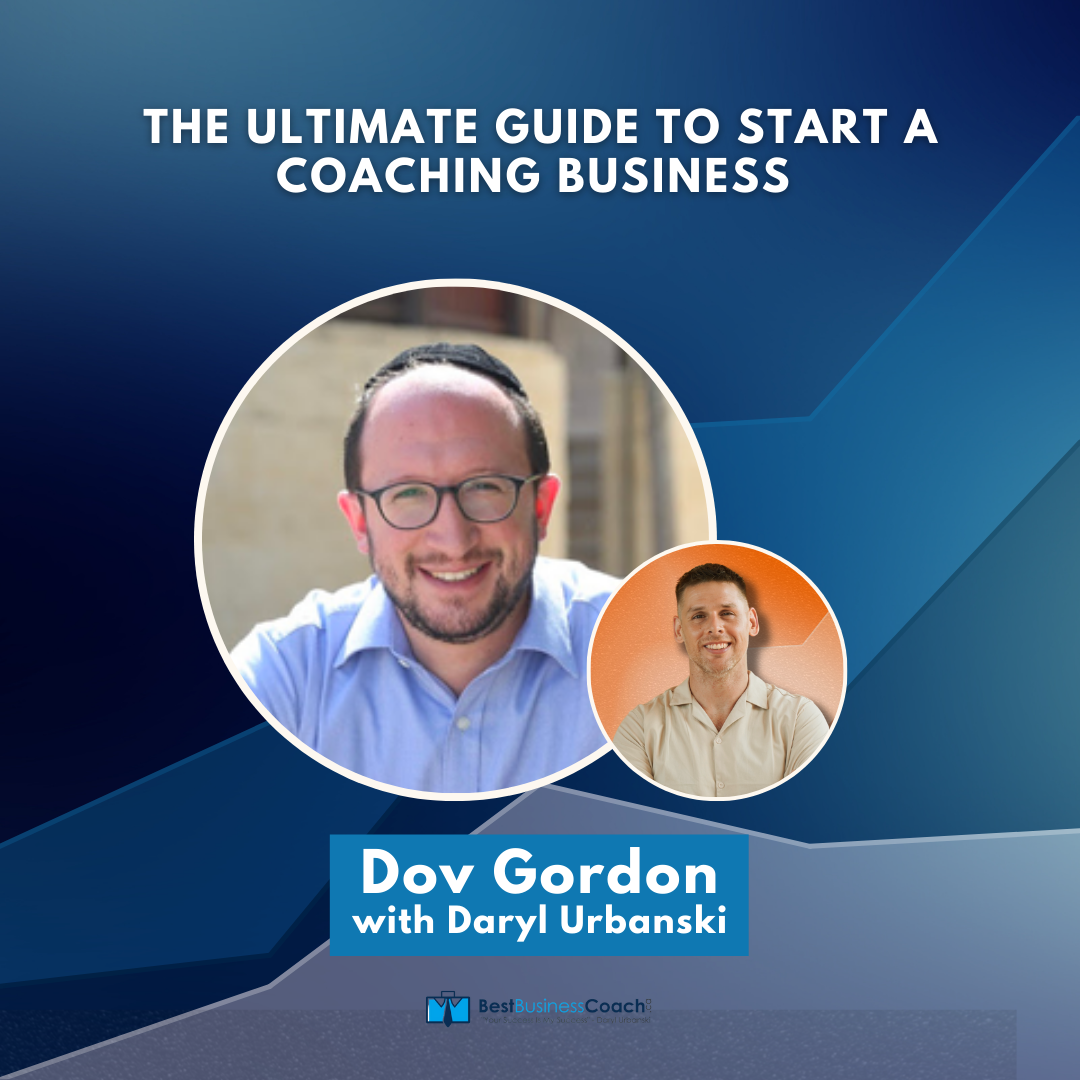 The Ultimate Guide To Start A Coaching Business with Dov Gordon