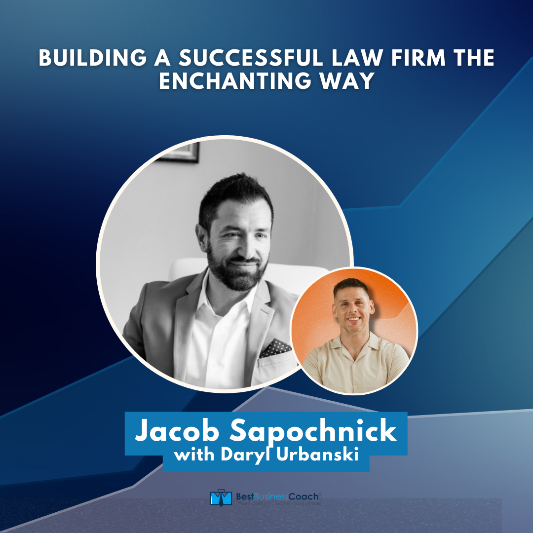 Building a Successful Law Firm the Enchanting Way with Jacob Sapochnick