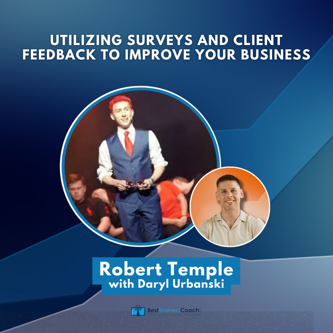 Utilizing Surveys and Client Feedback to Improve Your Business—With Robert Temple and Kennedy of ResponseSuit