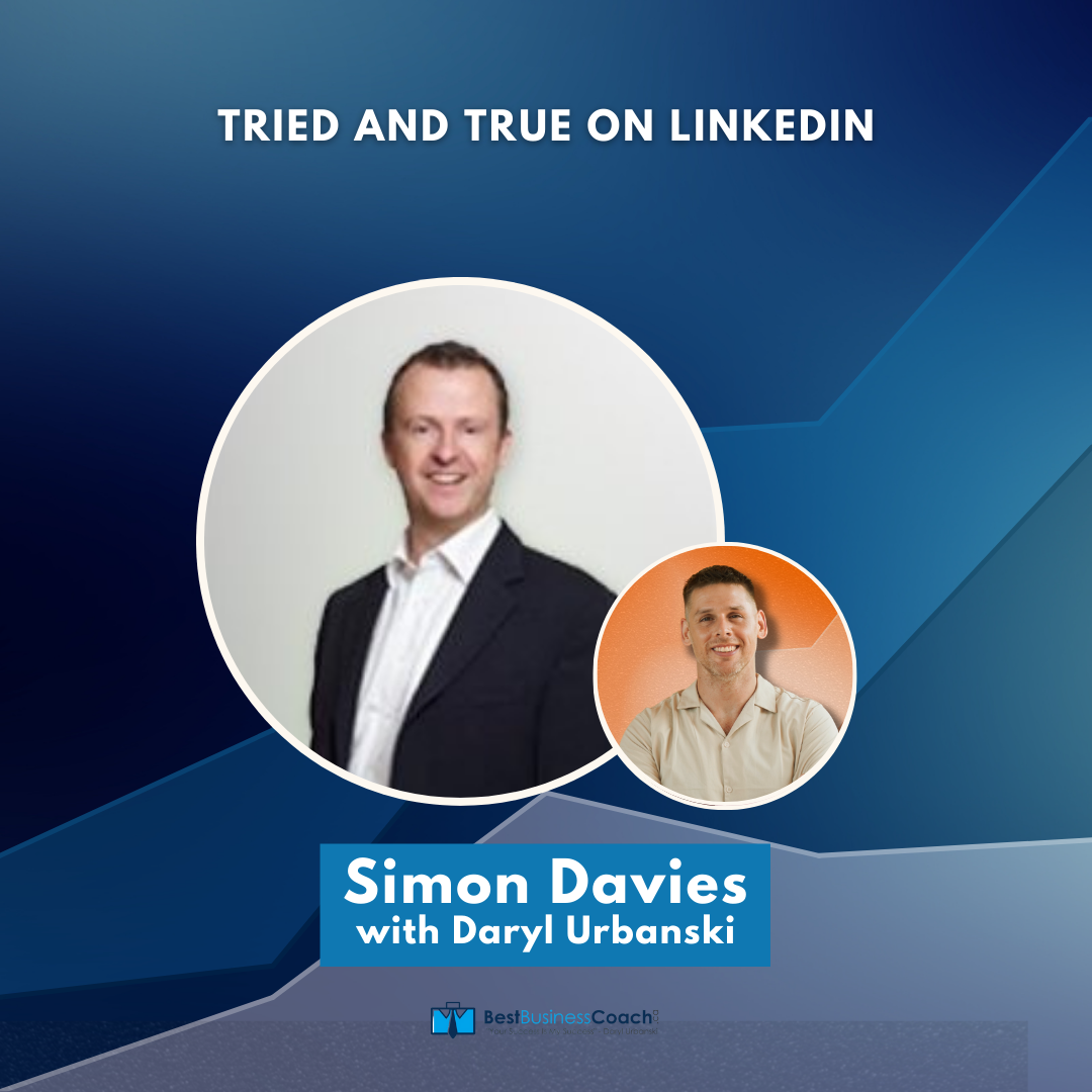 Tried and True on Linkedin – With Simon Davies