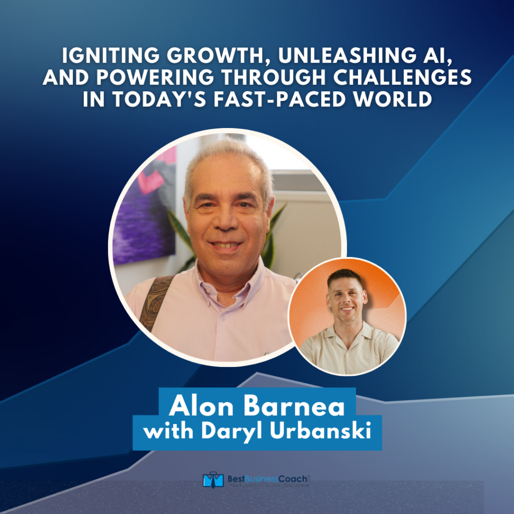 Igniting Growth, Unleashing AI, And Powering Through Challenges In Today's Fast-Paced World with Alon Barnea
