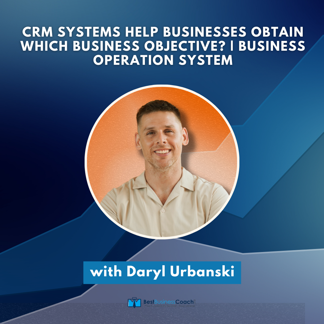 CRM Systems Help Businesses Obtain Which Business Objective? | Business Operation System