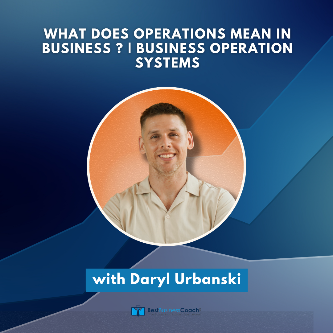 What Does Operations Mean In Business? | Business Operation Systems