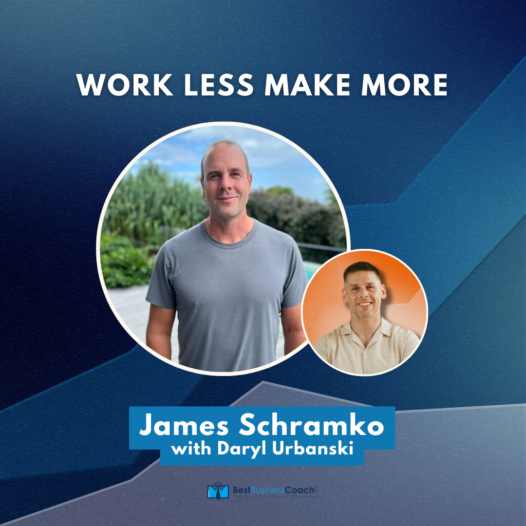Work Less Make More – With James Schramko