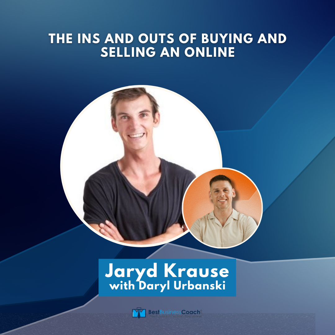 The Ins and Outs of Buying and Selling an Online Business With Jaryd Krause