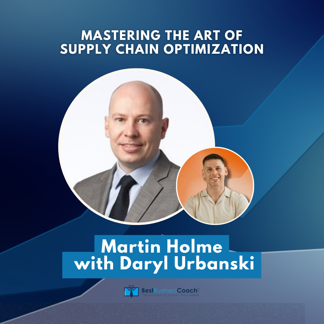 Mastering The Art of Supply Chain Management and Optimization with Martin Holme