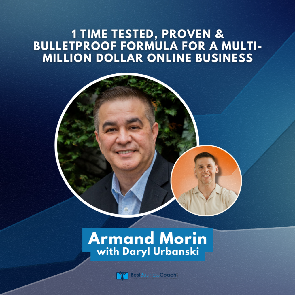 1 Time Tested, PROVEN & Bullet Proof Formula For A Multi-Million Dollar Online Business With Armand Morin