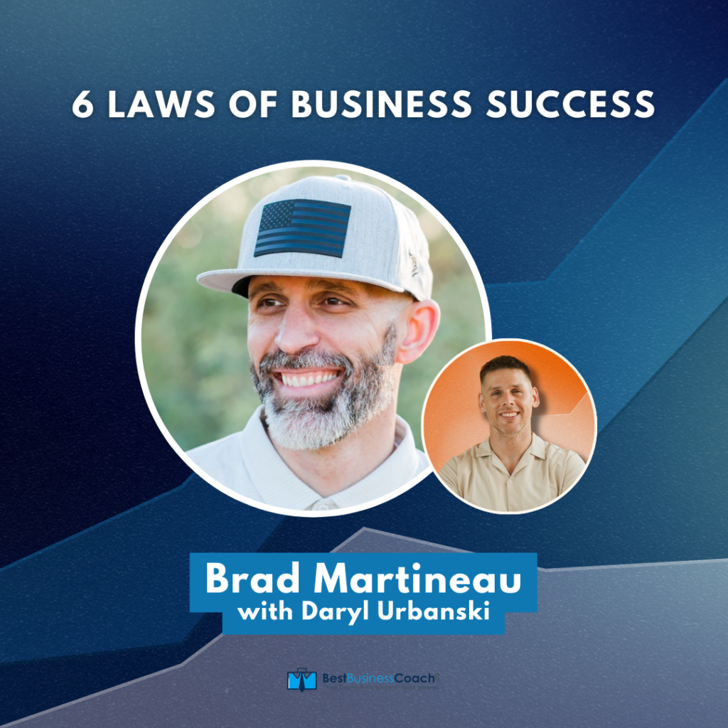 6 Laws of Business Success – With Brad Martineau