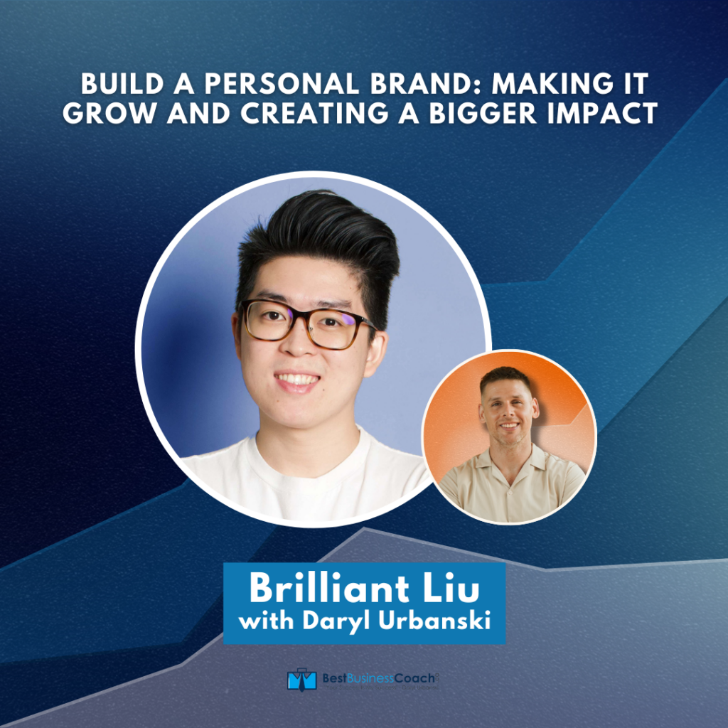 Build A Personal Brand: Making It Grow And Creating A Bigger Impact with Brilliant Liu