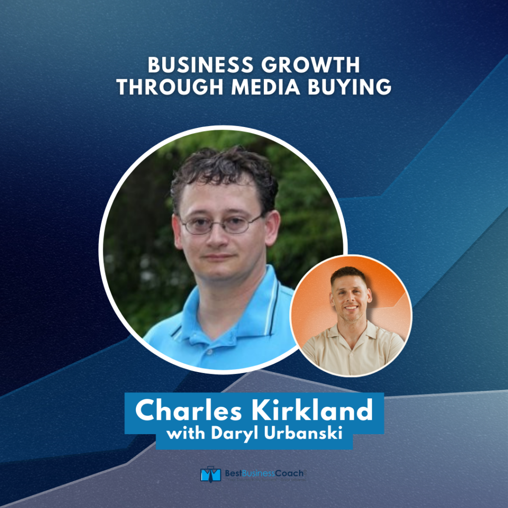 Business Growth Through Media Buying With Charles Kirkland