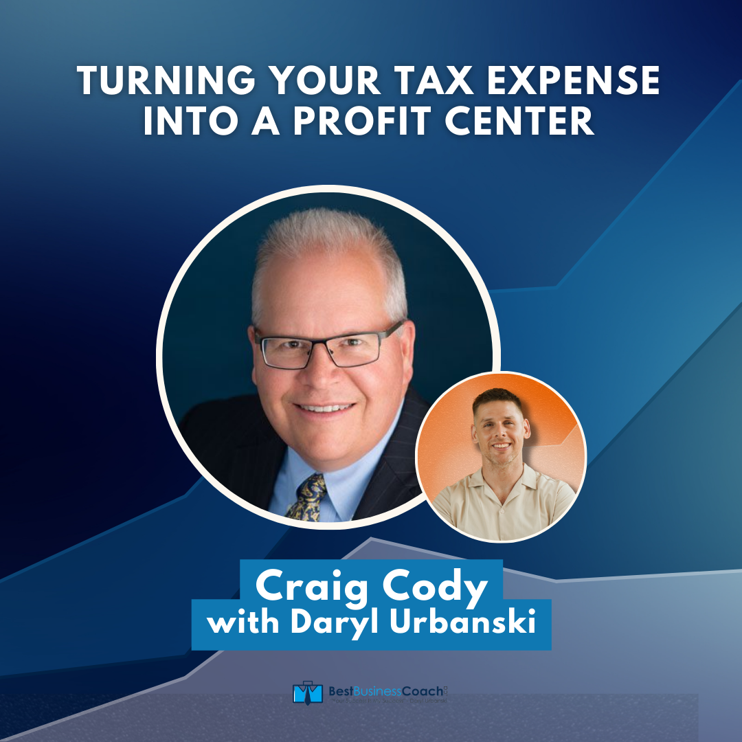 Turning Your Tax Expense Into A Profit Center – With Craig Cody