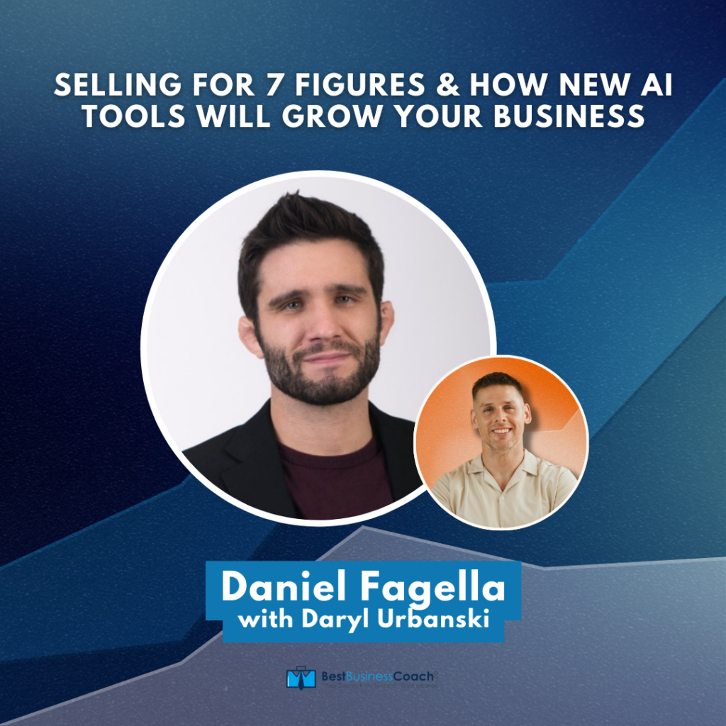 Selling For 7 Figures & How New AI Tools Will Grow Your Business – With Dan Faggella