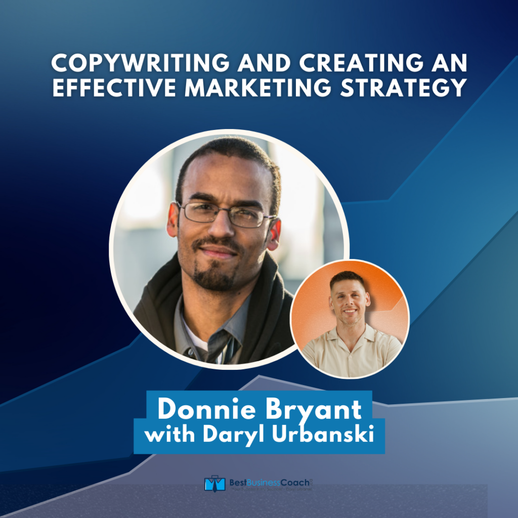 Copywriting and Creating an Effective Marketing Strategy with Donnie Bryant