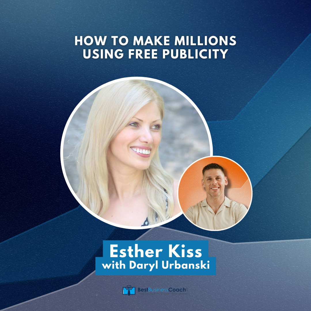 How To Make Millions Using Free Publicity – With Esther Kiss