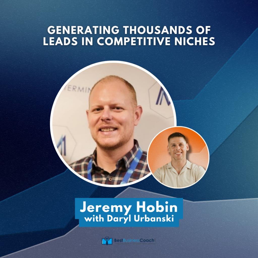 Generating Thousands Of Leads In Competitive Niches – With Jeremy Hobin