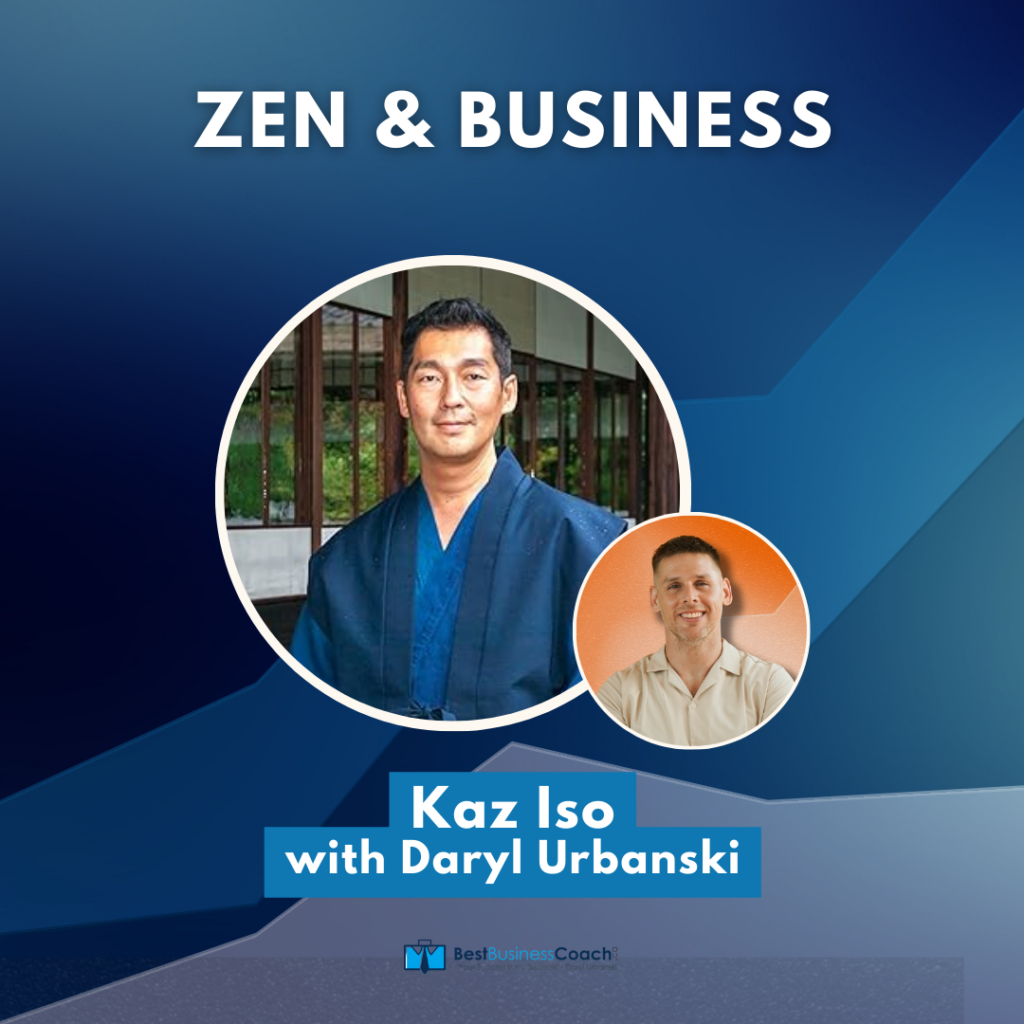Zen & Business – With Kaz Iso