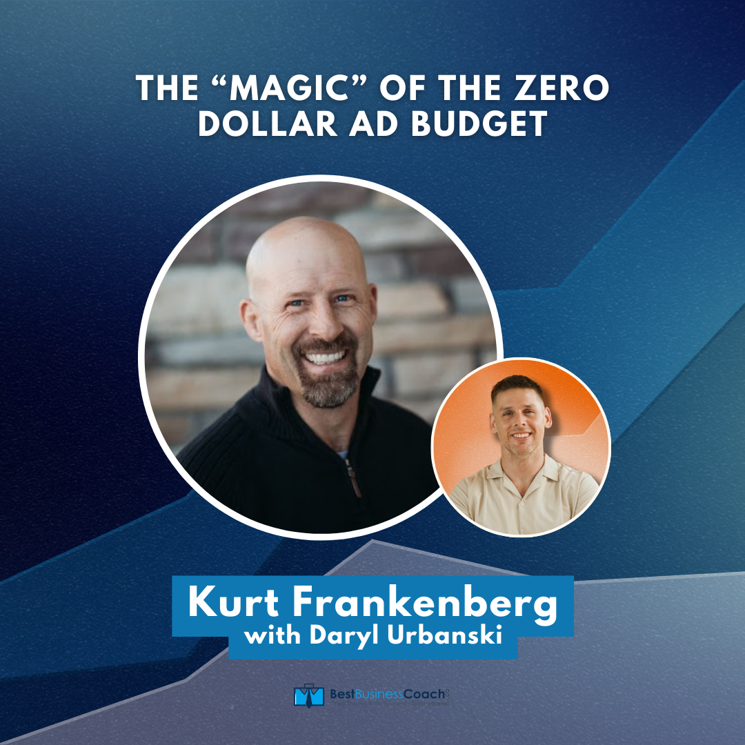The “Magic” of the Zero Dollar Ad Budget with Kurt Frankenberg